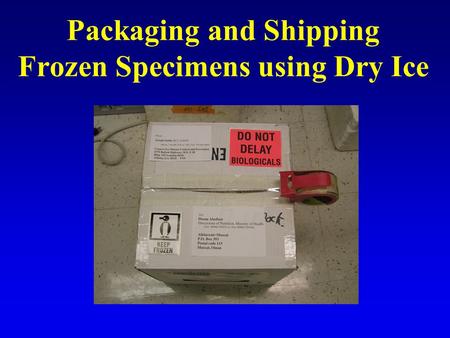 Packaging and Shipping Frozen Specimens using Dry Ice