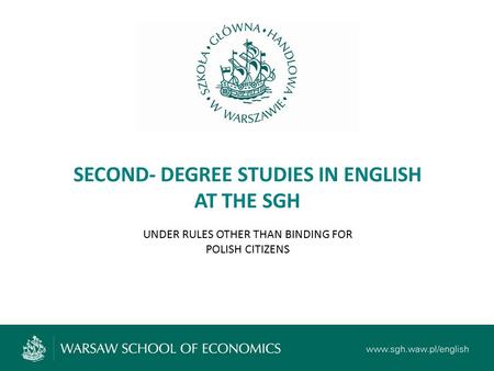 SECOND- DEGREE STUDIES IN ENGLISH AT THE SGH UNDER RULES OTHER THAN BINDING FOR POLISH CITIZENS.