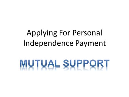 Applying For Personal Independence Payment