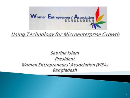 Sabrina Islam President Women Entrepreneurs’ Association (WEA) Bangladesh 1.