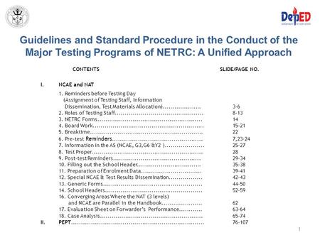 Guidelines and Standard Procedure in the Conduct of the Major Testing Programs of NETRC: A Unified Approach CONTENTS		 		 SLIDE/PAGE.