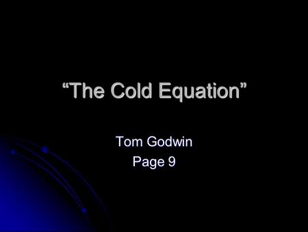 “The Cold Equation” Tom Godwin Page 9.