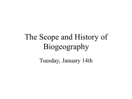 The Scope and History of Biogeography