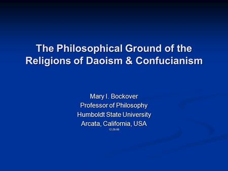 The Philosophical Ground of the Religions of Daoism & Confucianism
