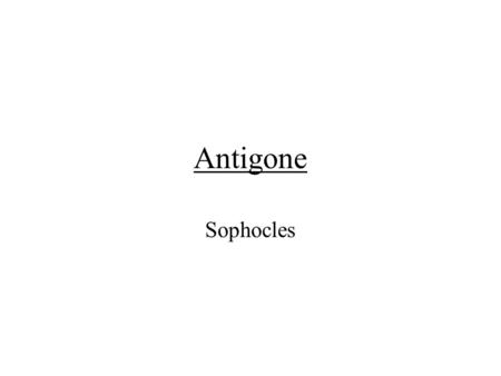 Antigone Sophocles. Background Info. The “seven against Thebes”: – mythical war between Eteocles and Polynices –both were given rule of Thebes after E.