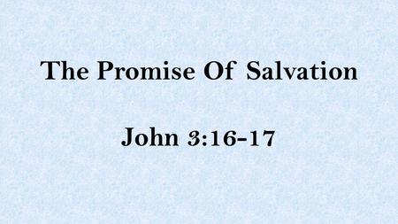 The Promise Of Salvation