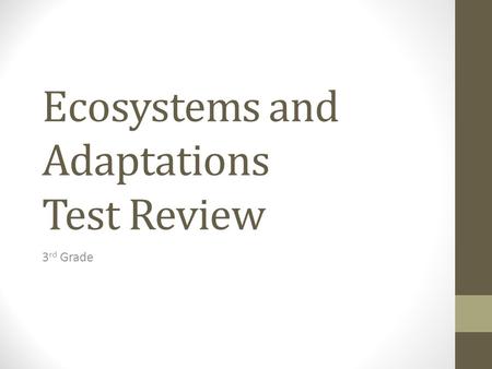 Ecosystems and Adaptations Test Review