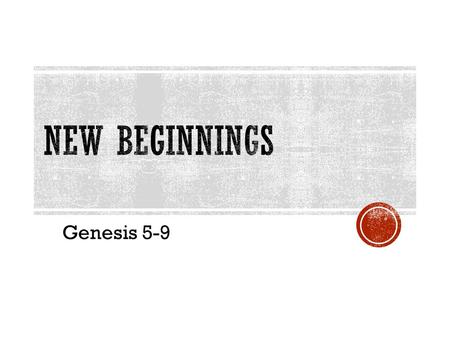 Genesis 5-9.  5 This is the written account of Adam’s family line. When God created mankind, he made them in the likeness of God. 2 He created them.