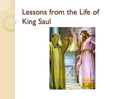 Lessons from the Life of King Saul