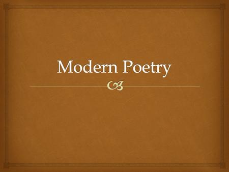 Modern Poetry.