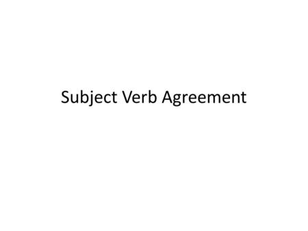 Subject Verb Agreement. Nouns name people, places and things. Pronouns replace nouns. Agreement: Singular nouns should have singular pronouns and singular.