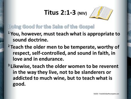 Titus 2:1-3 (NIV) ©2014 FreeChristianPowerpoint.com.