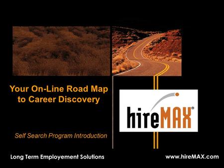 Your On-Line Road Map to Career Discovery Self Search Program Introduction.