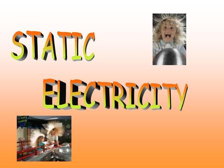 Static Electricity Static electricity is an electric charge built up on persons or objects through friction. It is most familiar as an occasional annoyance.