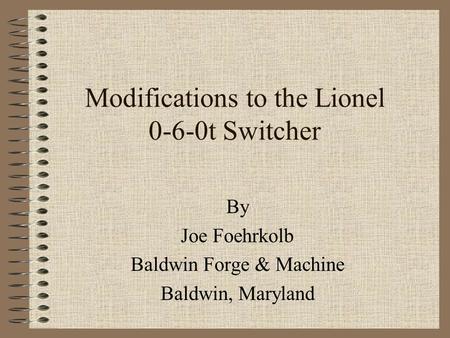 Modifications to the Lionel 0-6-0t Switcher