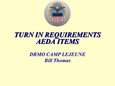 TURN IN REQUIREMENTS AEDA ITEMS