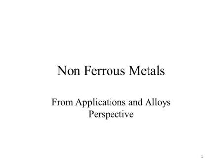 From Applications and Alloys Perspective