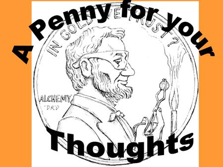 A Penny for your Thoughts.