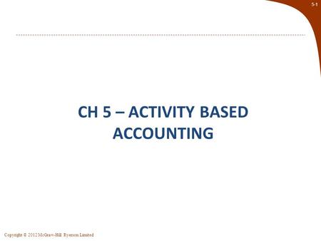 Ch 5 – Activity based accounting