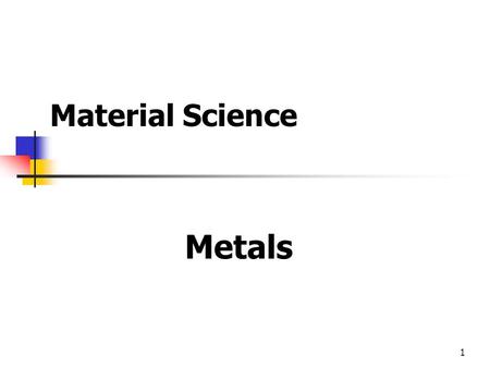 Material Science Metals.