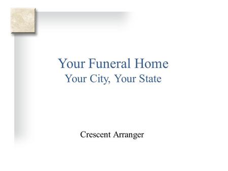 Your Funeral Home Your City, Your State Crescent Arranger.