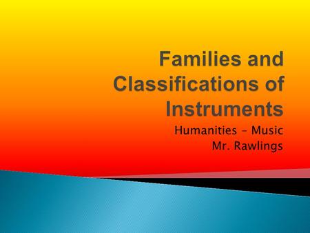Families and Classifications of Instruments