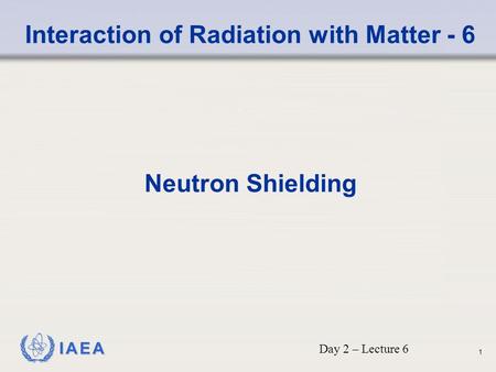 Interaction of Radiation with Matter - 6