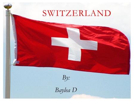 SWITZERLAND By: Baylea D. MILITARY OF SWITZERLAND  General- Vacant in peacetime Minister of Defense- Swiss Federal Councilor Ueli Maurer  Chief of the.