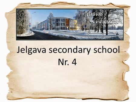 Jelgava secondary school Nr. 4. Director – Agris Celms A. Celms is also the leader of our school brass band “Rota”.