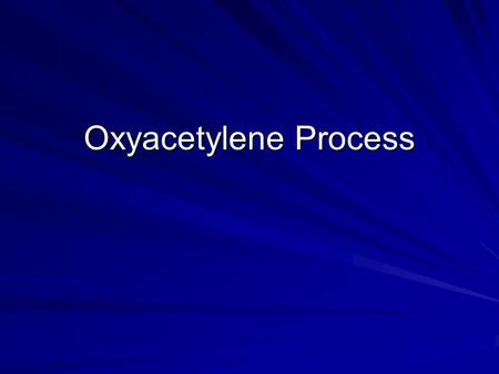 Oxyacetylene Process.