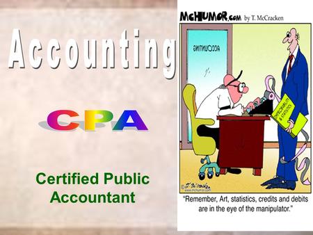 Certified Public Accountant. The University awards the Master of Professional Accounting (MPA) & confers the designation of Certified Public Accountant.