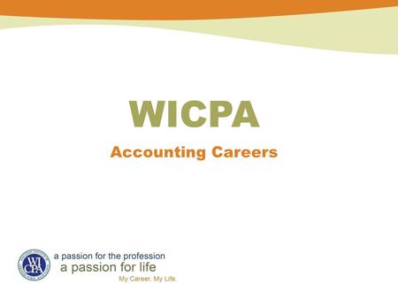 WICPA Accounting Careers. Speaker name Company Background WICPA member.