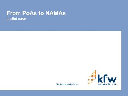 From PoAs to NAMAs a pilot case. 222 Agenda 1. Context of discussions 2. Objective and concept for NAMA Pilot Case 3. Introduction to example PoA – EE.