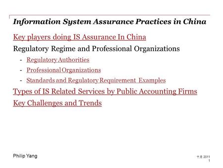 Information System Assurance Practices in China Key players doing IS Assurance In China Regulatory Regime and Professional Organizations -Regulatory AuthoritiesRegulatory.