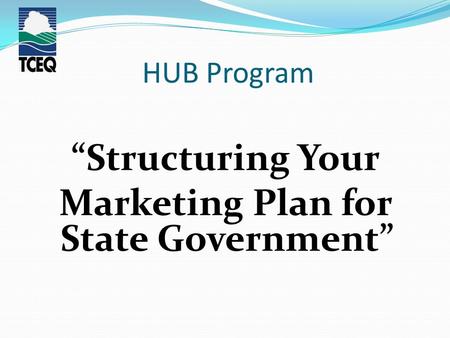 HUB Program “Structuring Your Marketing Plan for State Government”