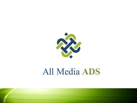 All Media ADS. About All Media ADS All Media ADS offers Internet advertising that provides innovative advertising and publishing solutions that speak.
