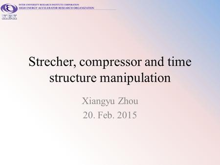 Strecher, compressor and time structure manipulation