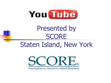 Presented by SCORE Staten Island, New York. YouTubeYouTube - History Youtube was founded in February 2005, as a free web-based service that would allow.