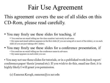 Fair Use Agreement This agreement covers the use of all slides on this CD-Rom, please read carefully. You may freely use these slides for teaching, if.