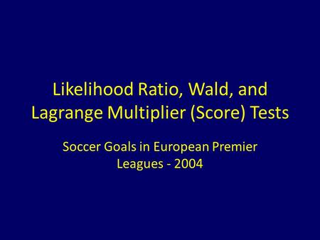 Likelihood Ratio, Wald, and Lagrange Multiplier (Score) Tests