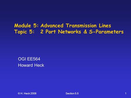 Module 5:. Advanced Transmission Lines Topic 5: