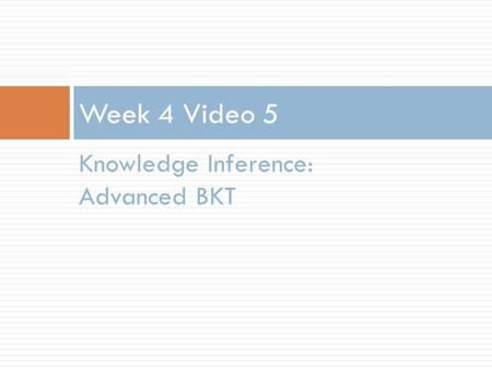 Knowledge Inference: Advanced BKT Week 4 Video 5.