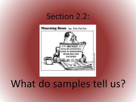 Section 2.2: What do samples tell us?.