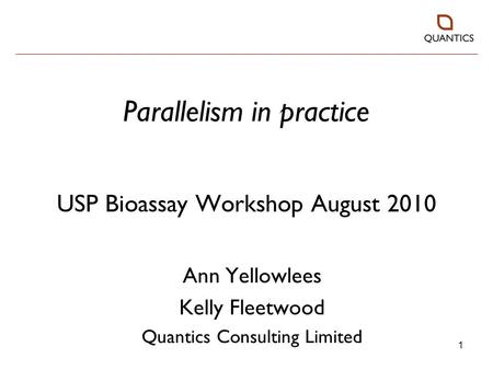 Parallelism in practice USP Bioassay Workshop August 2010