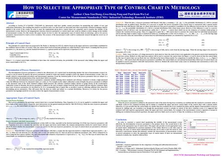 H OW TO S ELECT THE A PPROPRIATE T YPE OF C ONTROL C HART IN M ETROLOGY 2014 NCSL International Workshop and Symposium Author: Chen-Yun Hung, Gwo-Sheng.
