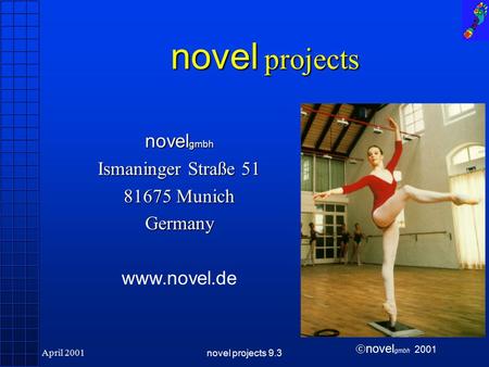  novel gmbh 2001 April 2001novel projects 9.3 novel projects novel gmbh Ismaninger Straße 51 81675 Munich Germany www.novel.de.