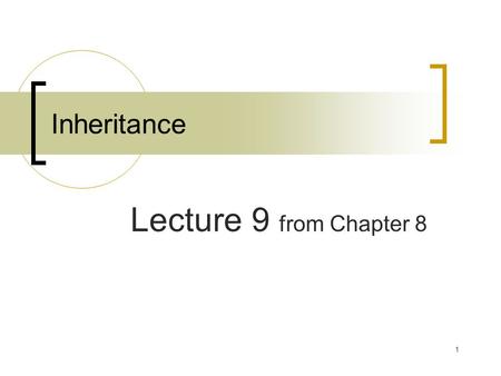 1 Inheritance Lecture 9 from Chapter 8. 2 Review Command line arguments Basic Inheritance Member access and inheritance Using super Creating a multi-level.