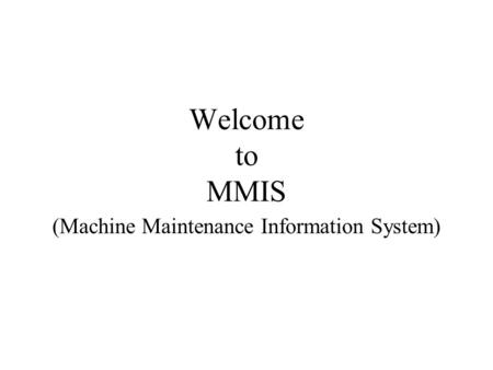 (Machine Maintenance Information System)