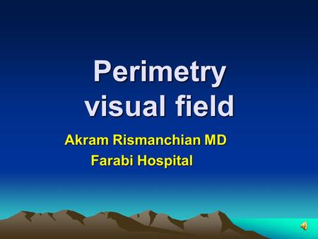 Perimetry visual field Akram Rismanchian MD Farabi Hospital.