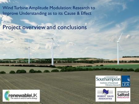 Www.hoarelea.comOctober 2013 Wind Turbine Amplitude Modulation: Research to Improve Understanding as to its Cause & Effect Project overview and conclusions.
